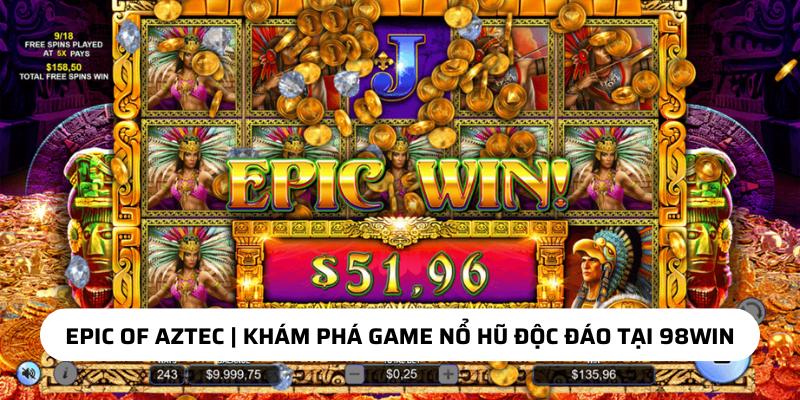 Tìm hiểu game epic of aztec