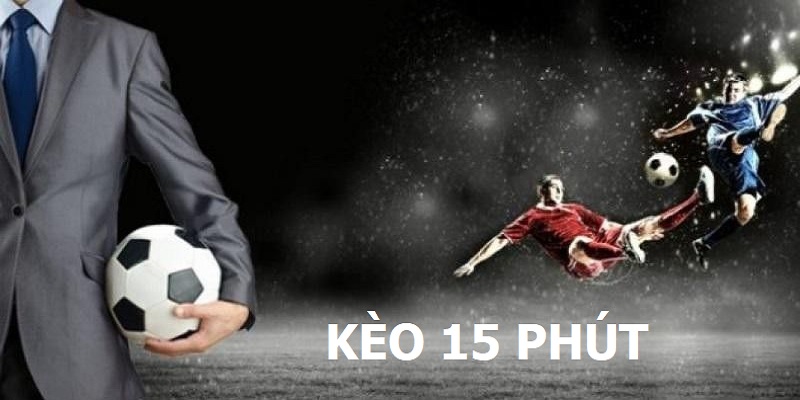 Giới thiệu tổng quát về kèo 15 phút 8kbet 