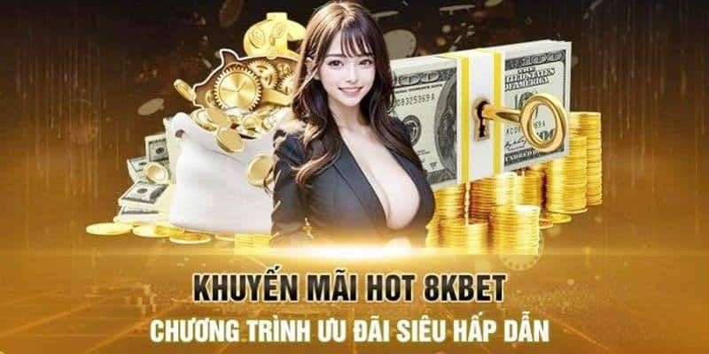 Tổng hợp những ưu đãi hot tại 8kbet hiện nay 